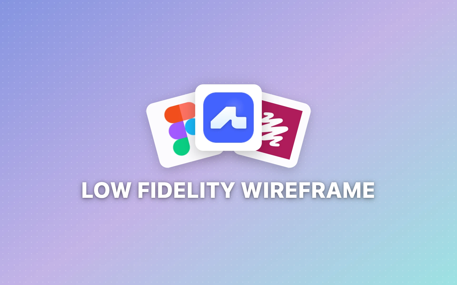 What Is a Low Fidelity Wireframe? Full Guide (2026)