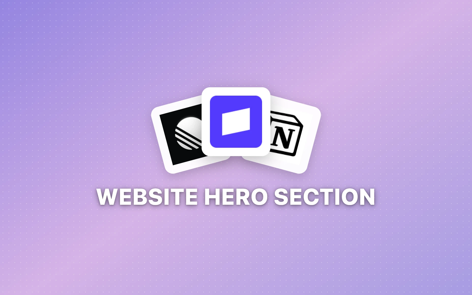 Website Hero Section: Anatomy, Patterns, Examples (2026)