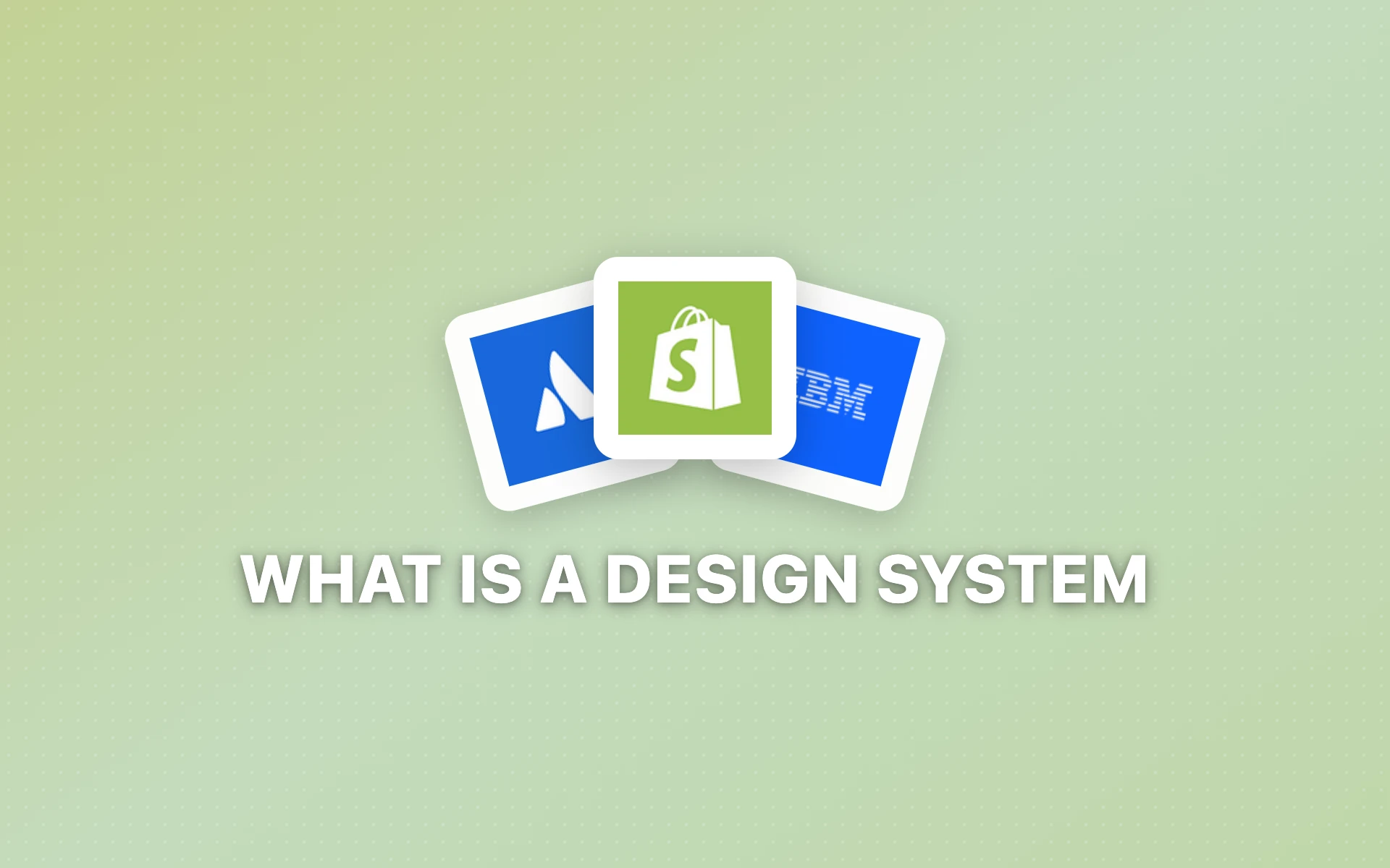 What Is a Design System? The Complete Guide for Teams